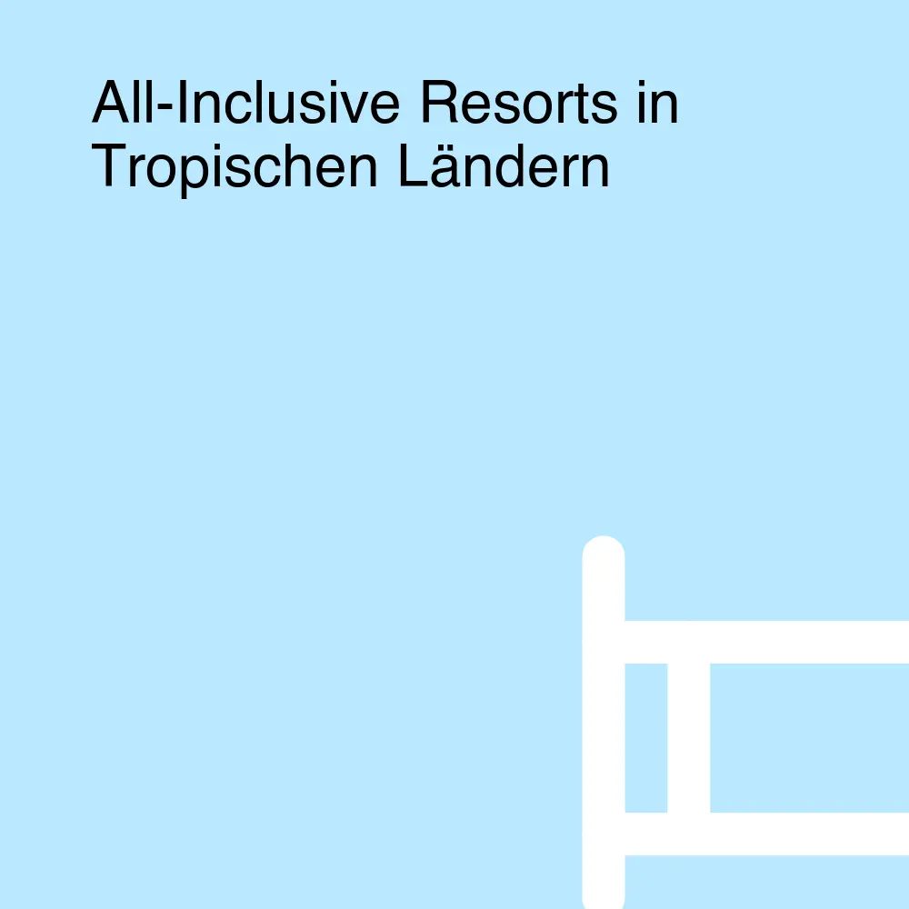 All-Inclusive Resorts in Tropischen Ländern