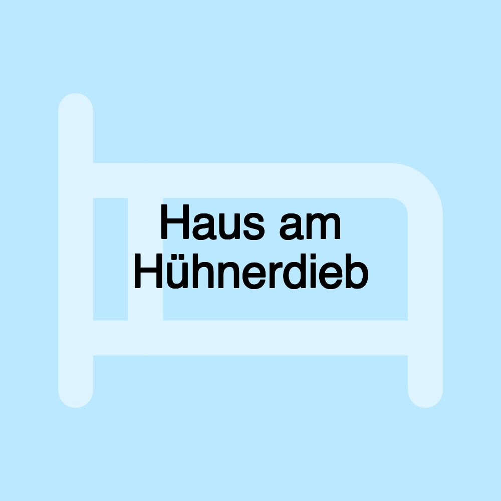 Haus am Hühnerdieb