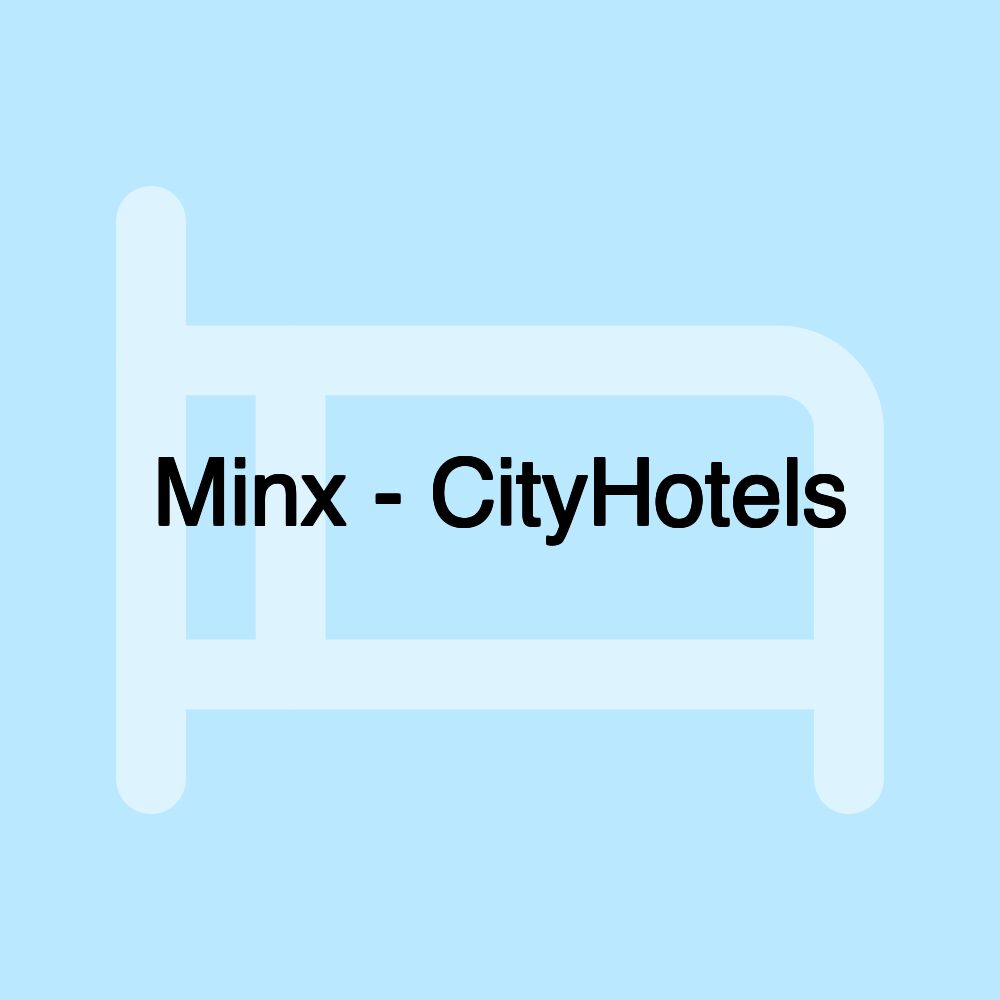 Minx - CityHotels