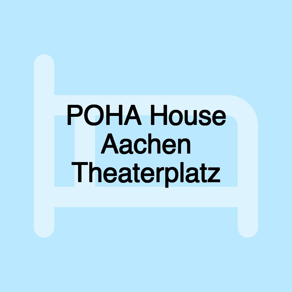 POHA House Aachen Theaterplatz