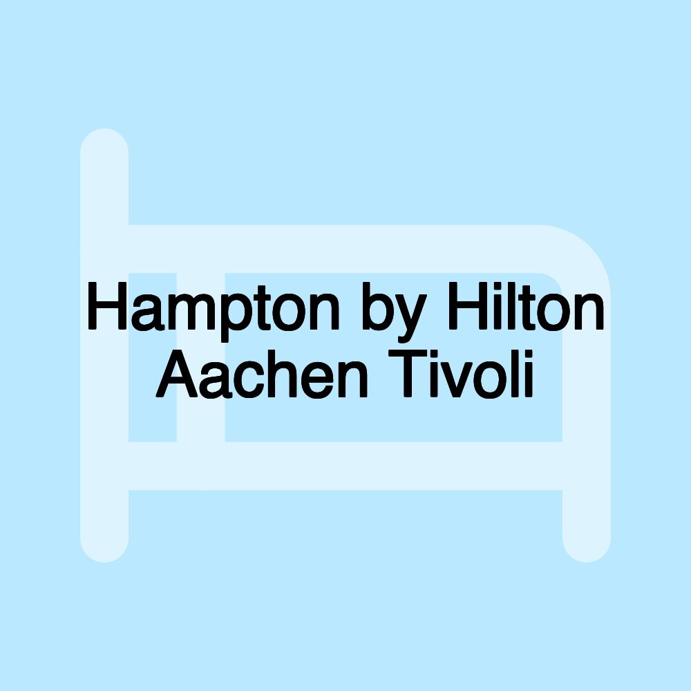 Hampton by Hilton Aachen Tivoli