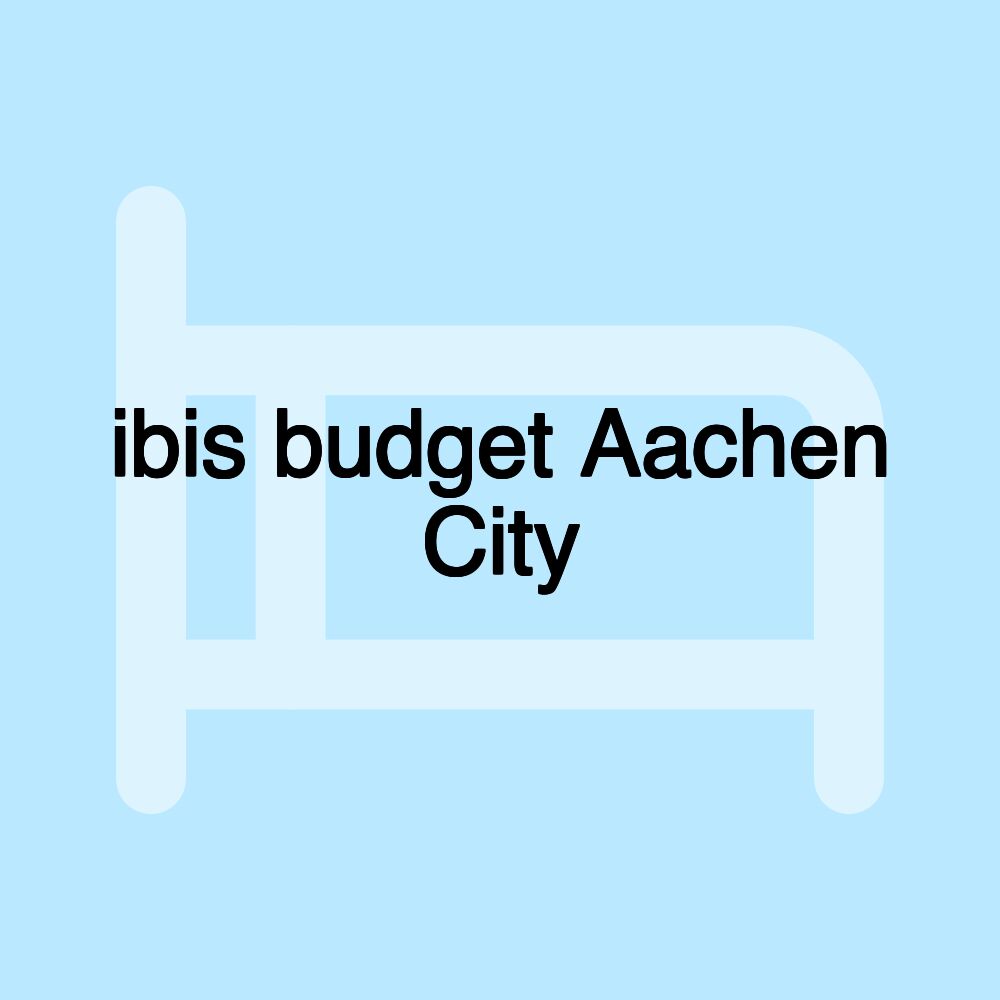 ibis budget Aachen City