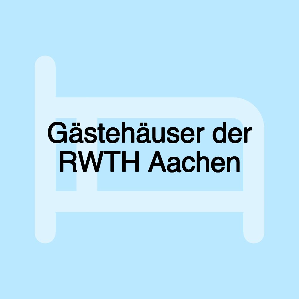 Gästehäuser der RWTH Aachen