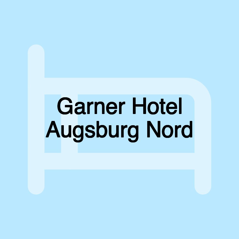 Garner Hotel Augsburg Nord