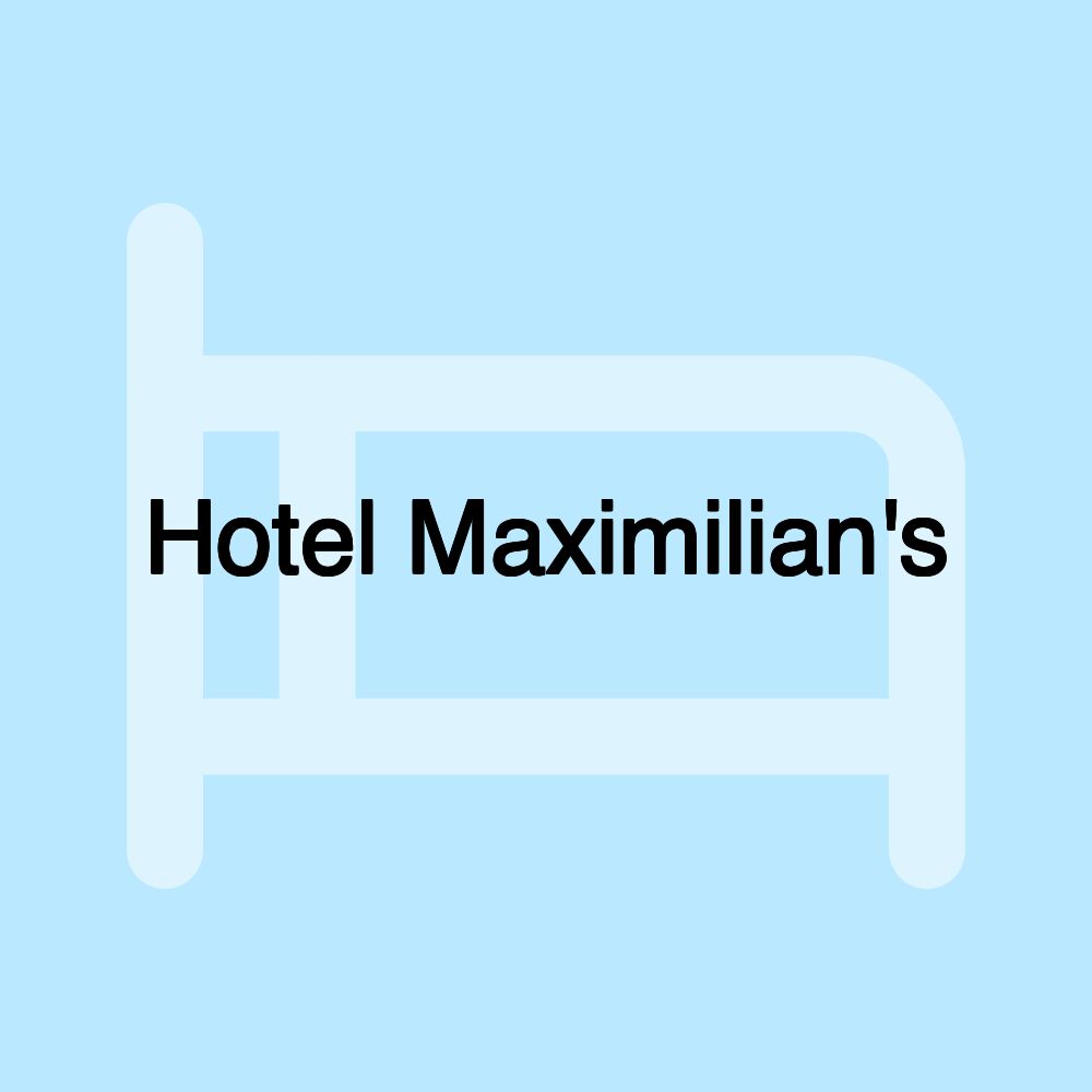 Hotel Maximilian's