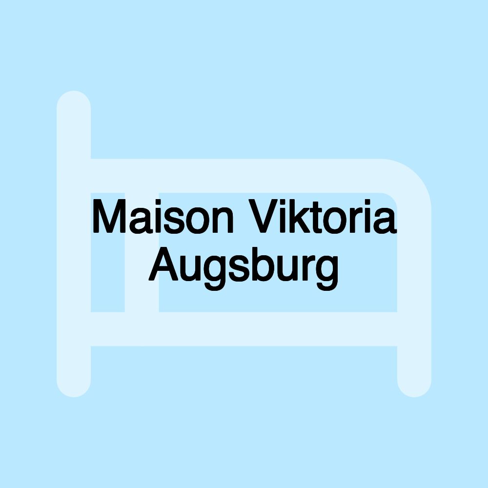 Maison Viktoria Augsburg