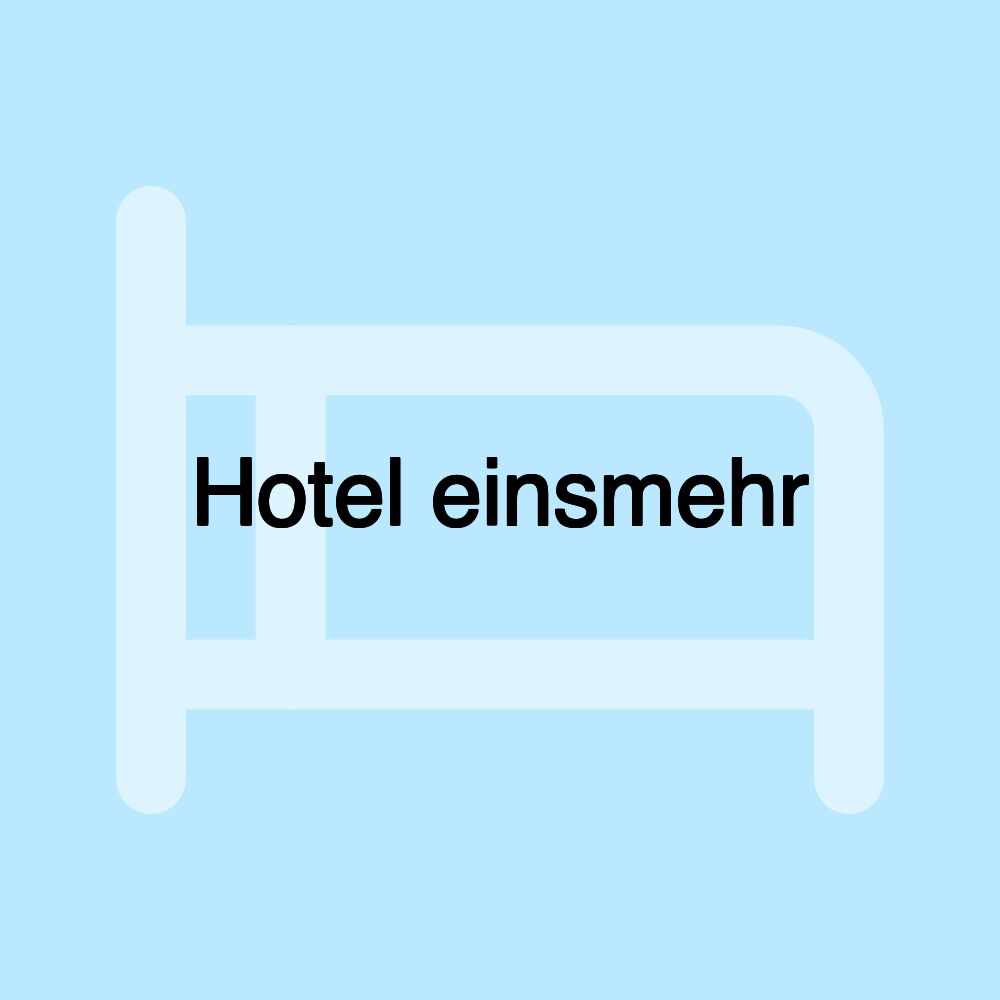 Hotel einsmehr