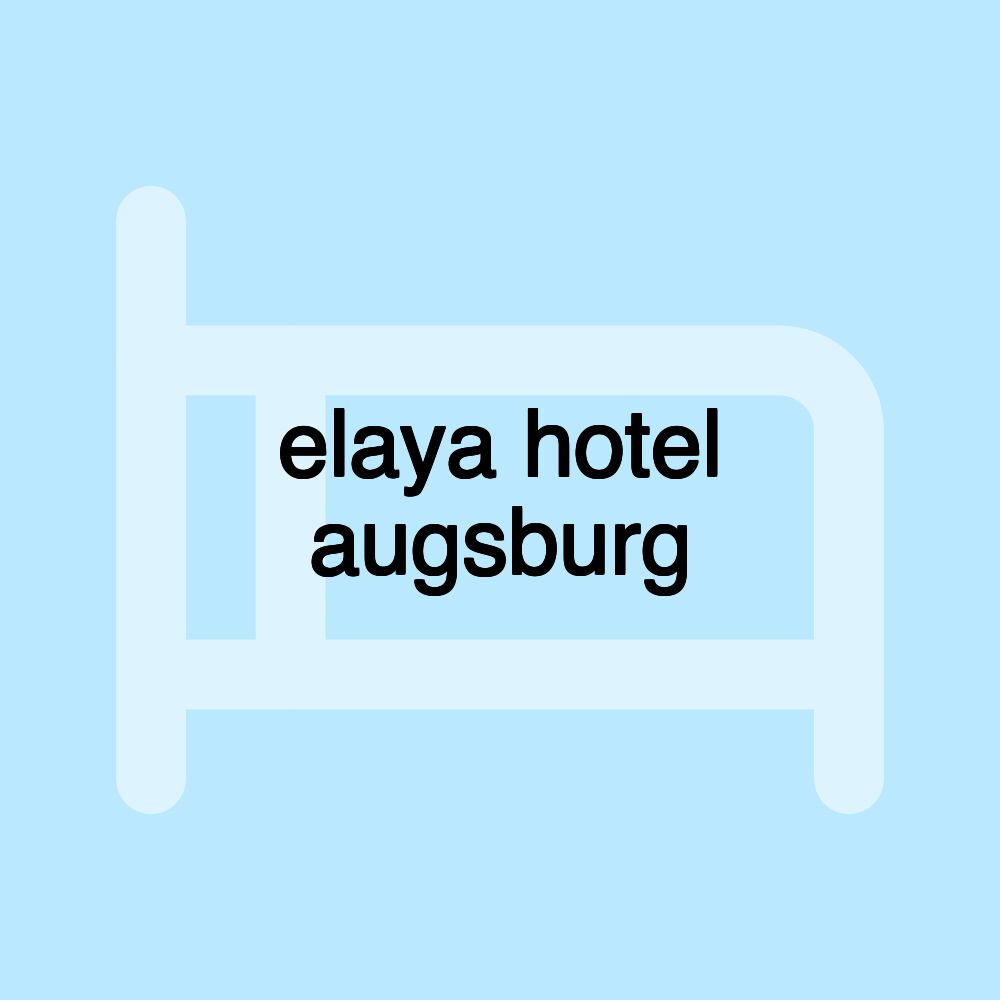 elaya hotel augsburg