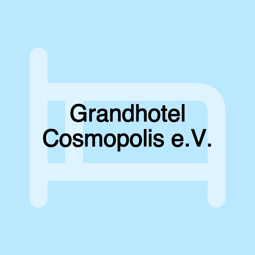 Grandhotel Cosmopolis e.V.