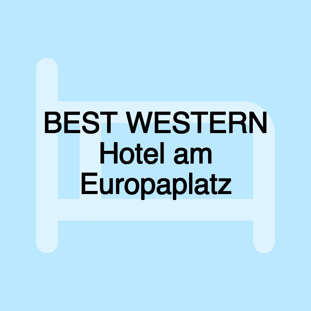 BEST WESTERN Hotel am Europaplatz