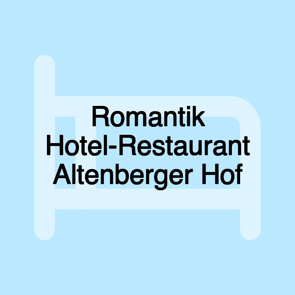 Romantik Hotel-Restaurant Altenberger Hof