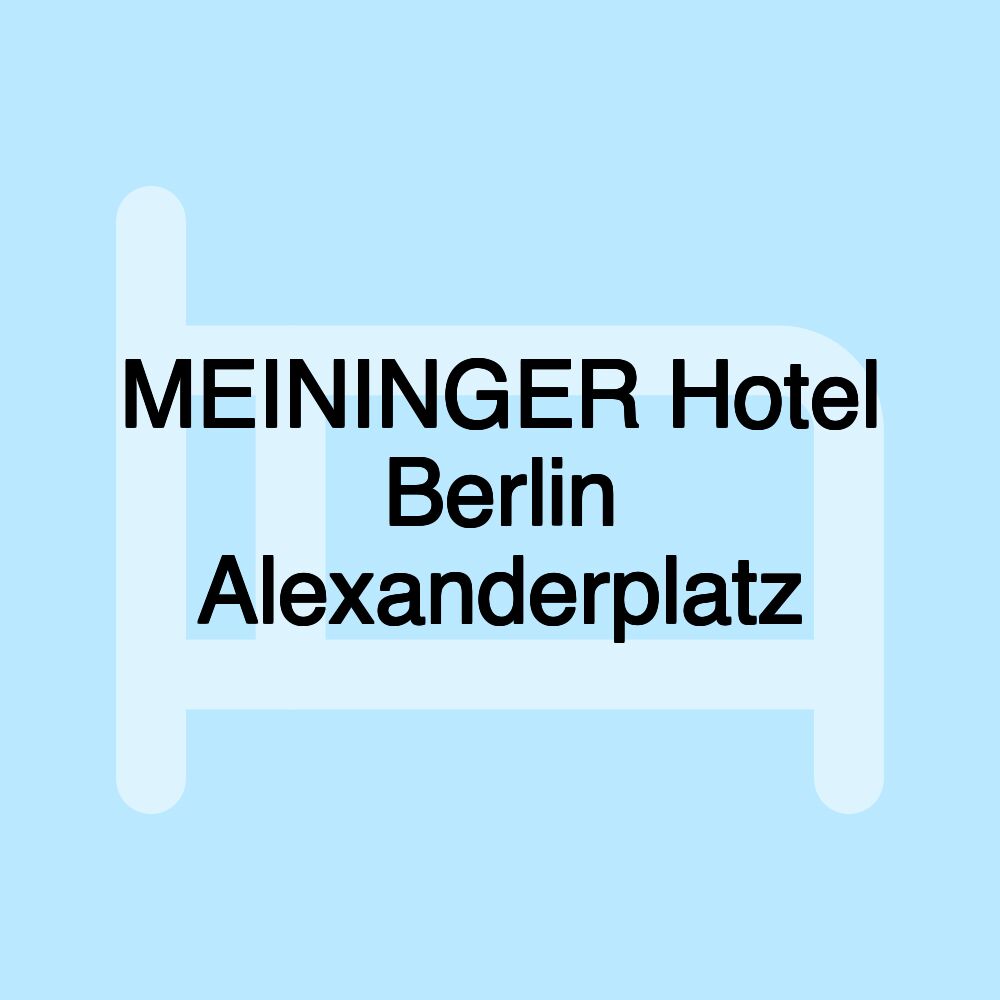 MEININGER Hotel Berlin Alexanderplatz