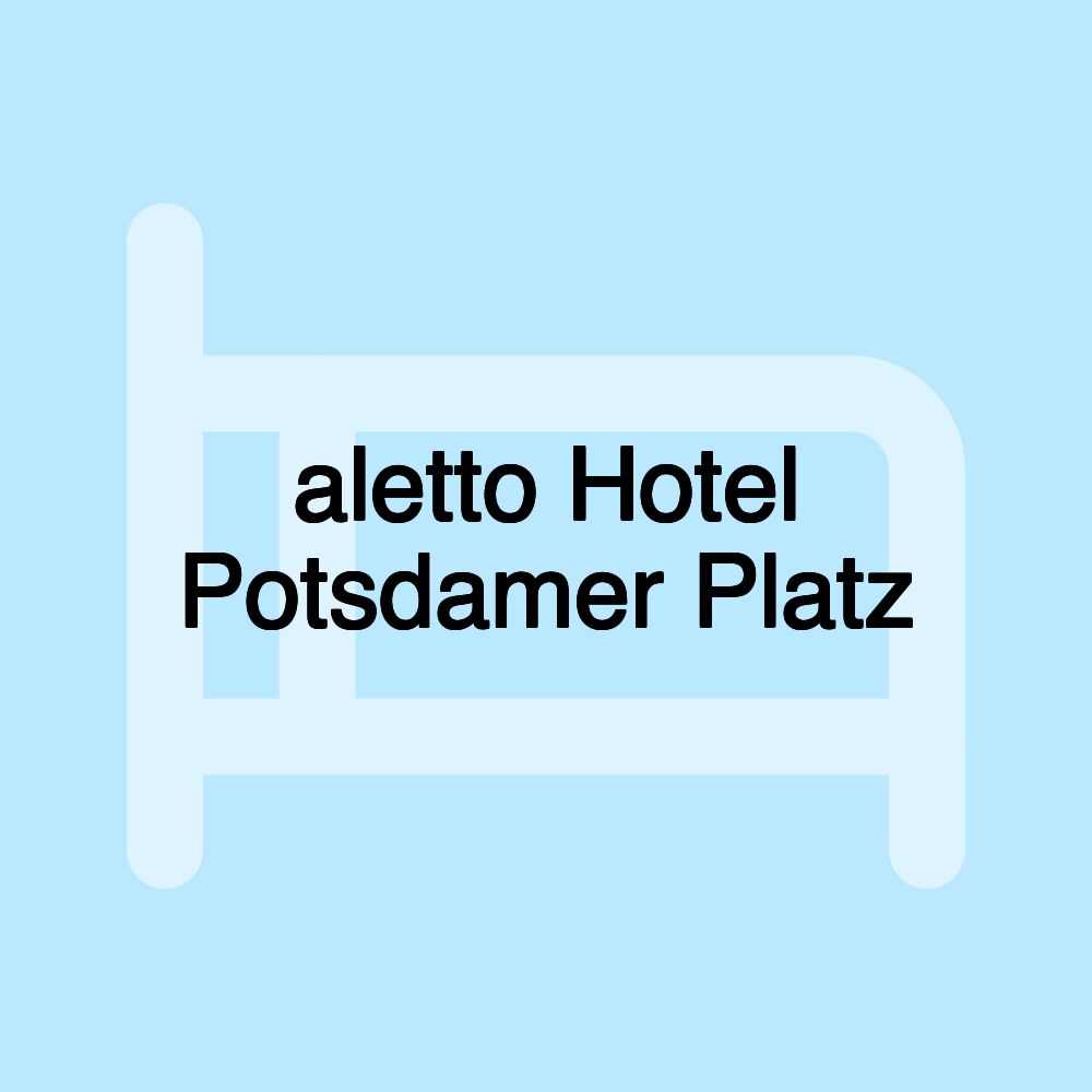 aletto Hotel Potsdamer Platz