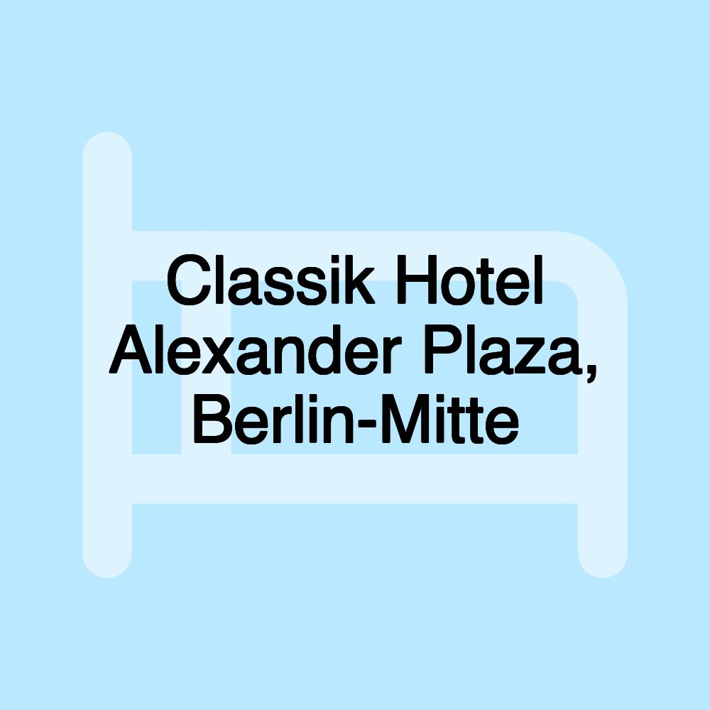 Classik Hotel Alexander Plaza, Berlin-Mitte