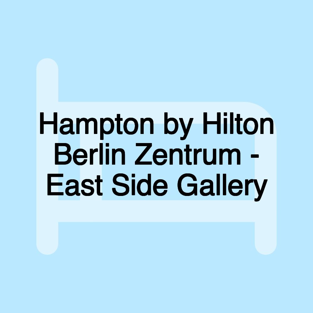 Hampton by Hilton Berlin Zentrum - East Side Gallery