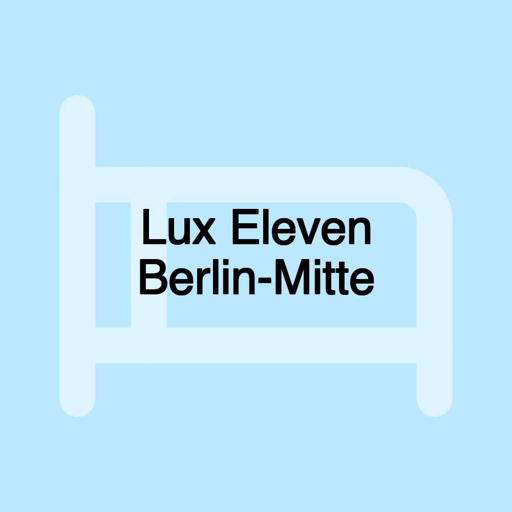 Lux Eleven Berlin-Mitte