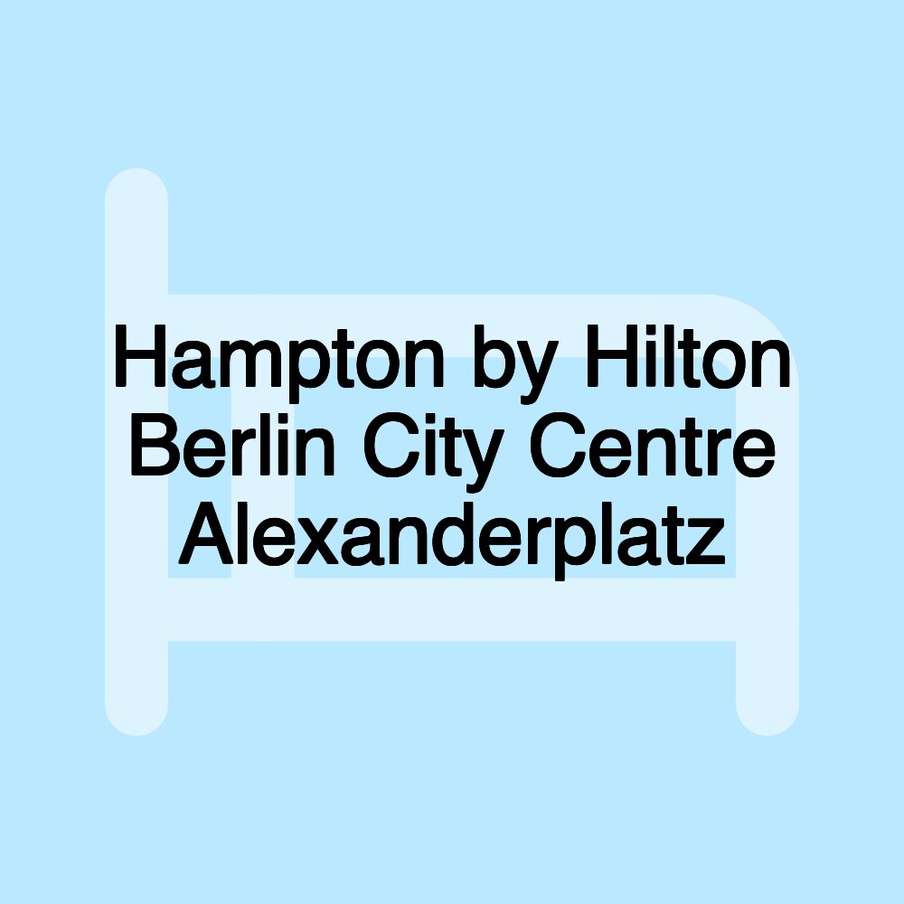 Hampton by Hilton Berlin City Centre Alexanderplatz