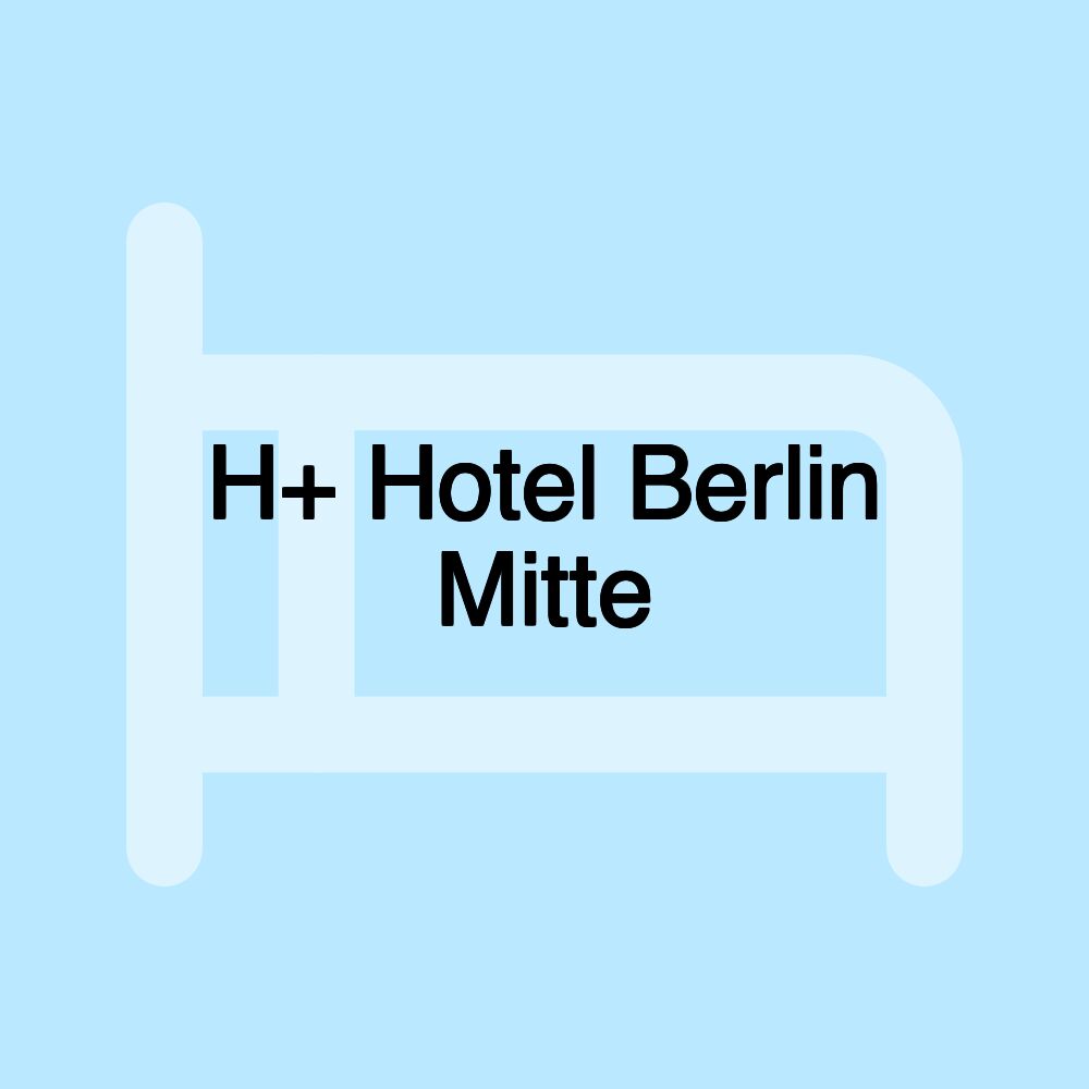 H+ Hotel Berlin Mitte