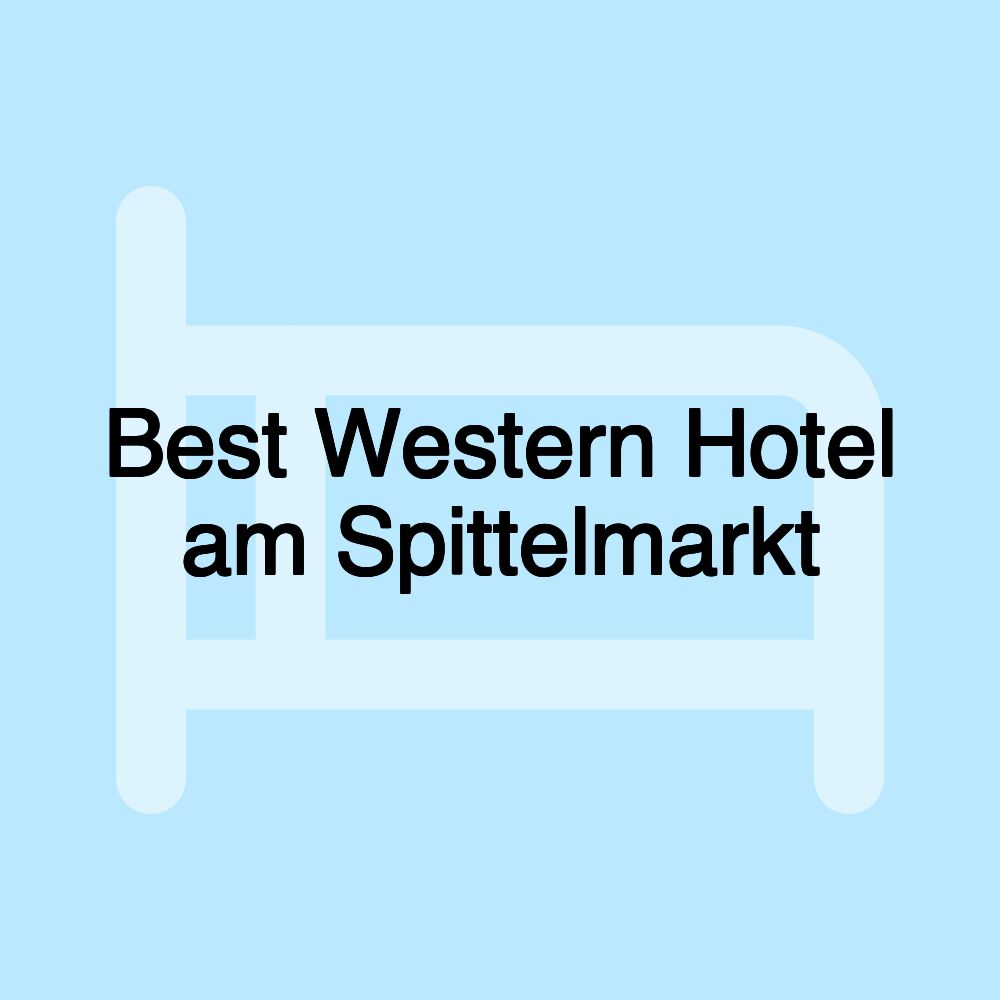 Best Western Hotel am Spittelmarkt