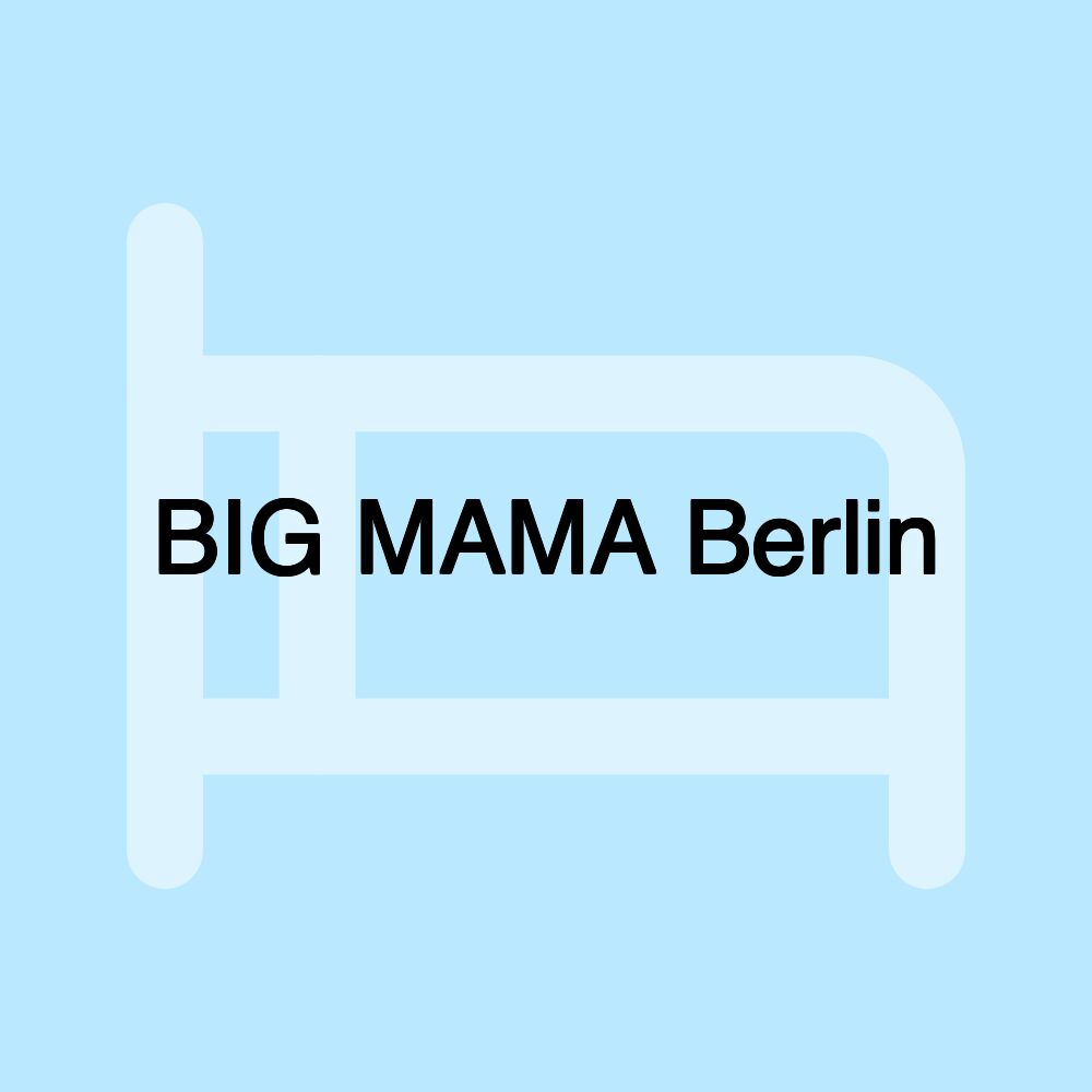 BIG MAMA Berlin