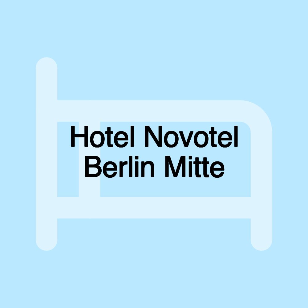 Hotel Novotel Berlin Mitte