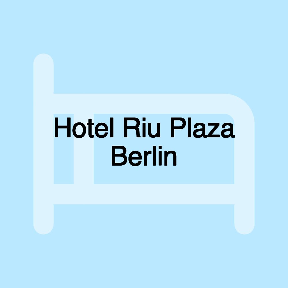 Hotel Riu Plaza Berlin