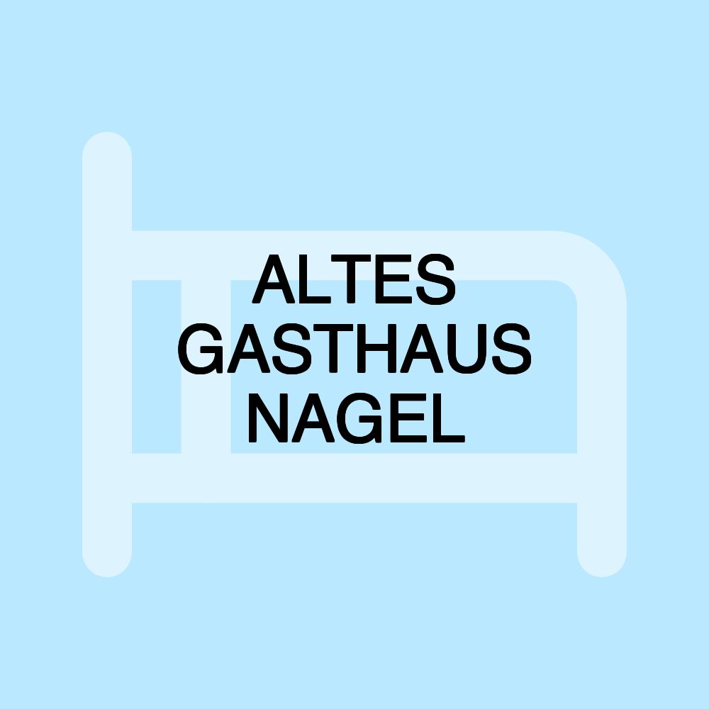 ALTES GASTHAUS NAGEL