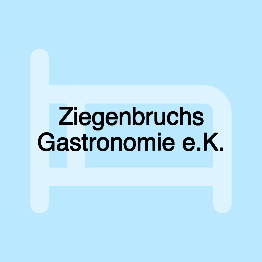 Ziegenbruchs Gastronomie e.K.