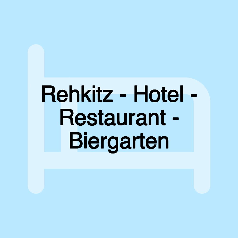 Rehkitz - Hotel - Restaurant - Biergarten