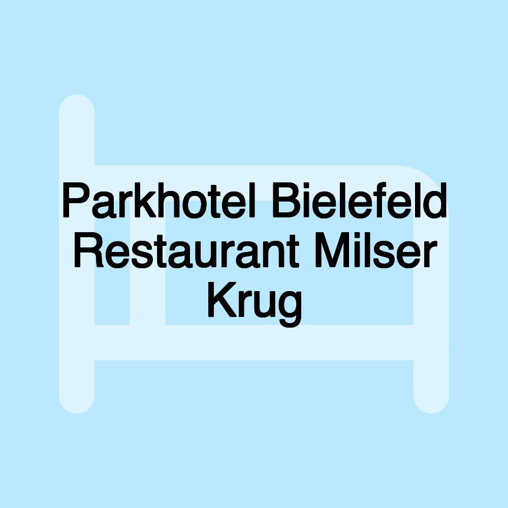 Parkhotel Bielefeld Restaurant Milser Krug