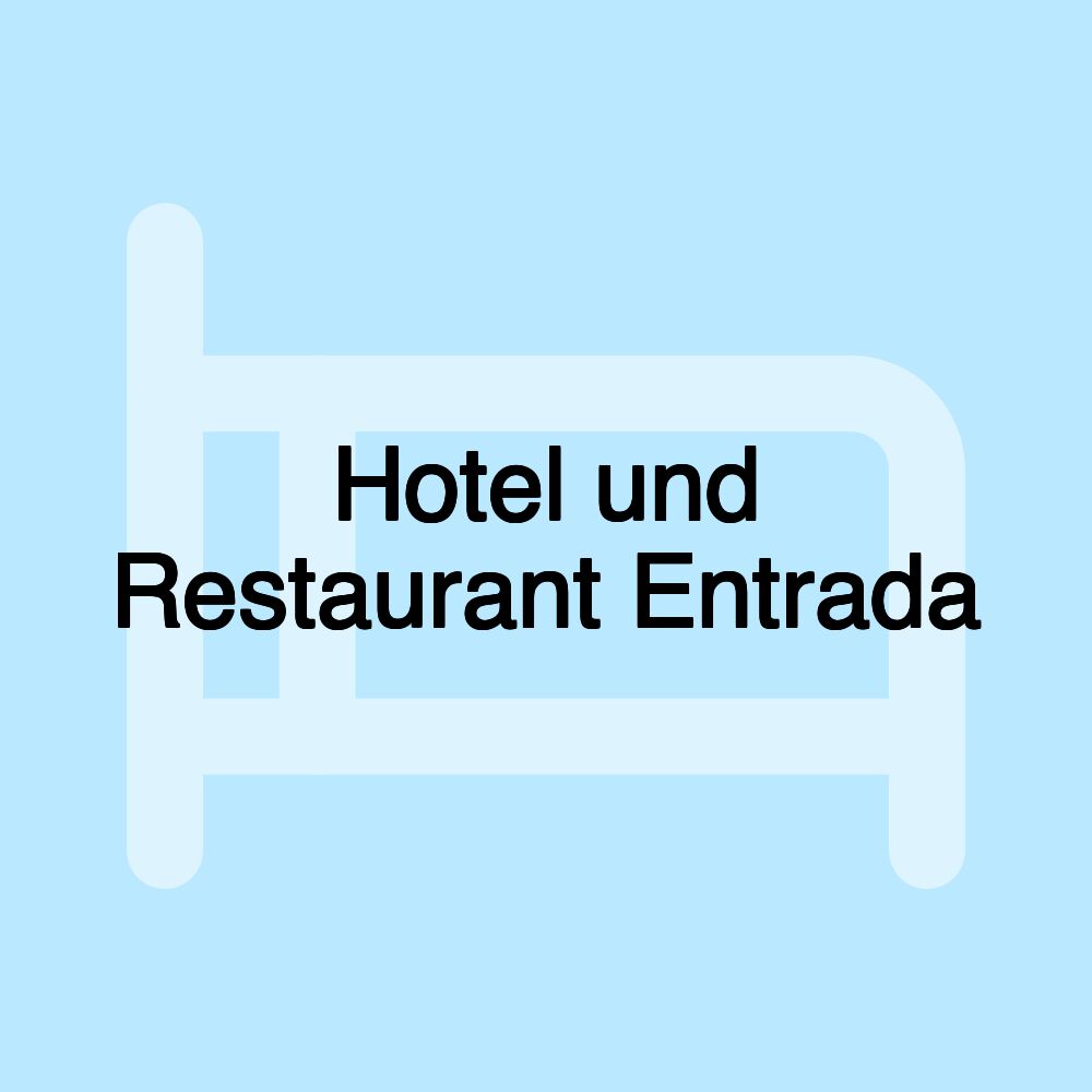 Hotel und Restaurant Entrada