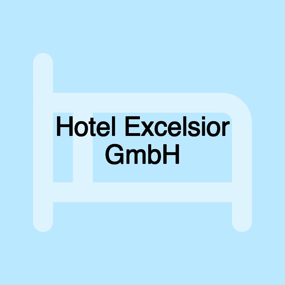 Hotel Excelsior GmbH