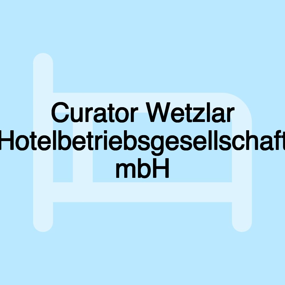 Curator Wetzlar Hotelbetriebsgesellschaft mbH