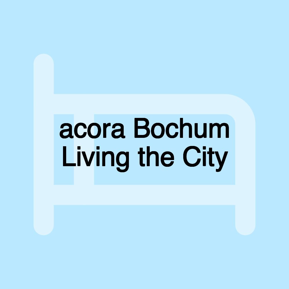 acora Bochum Living the City