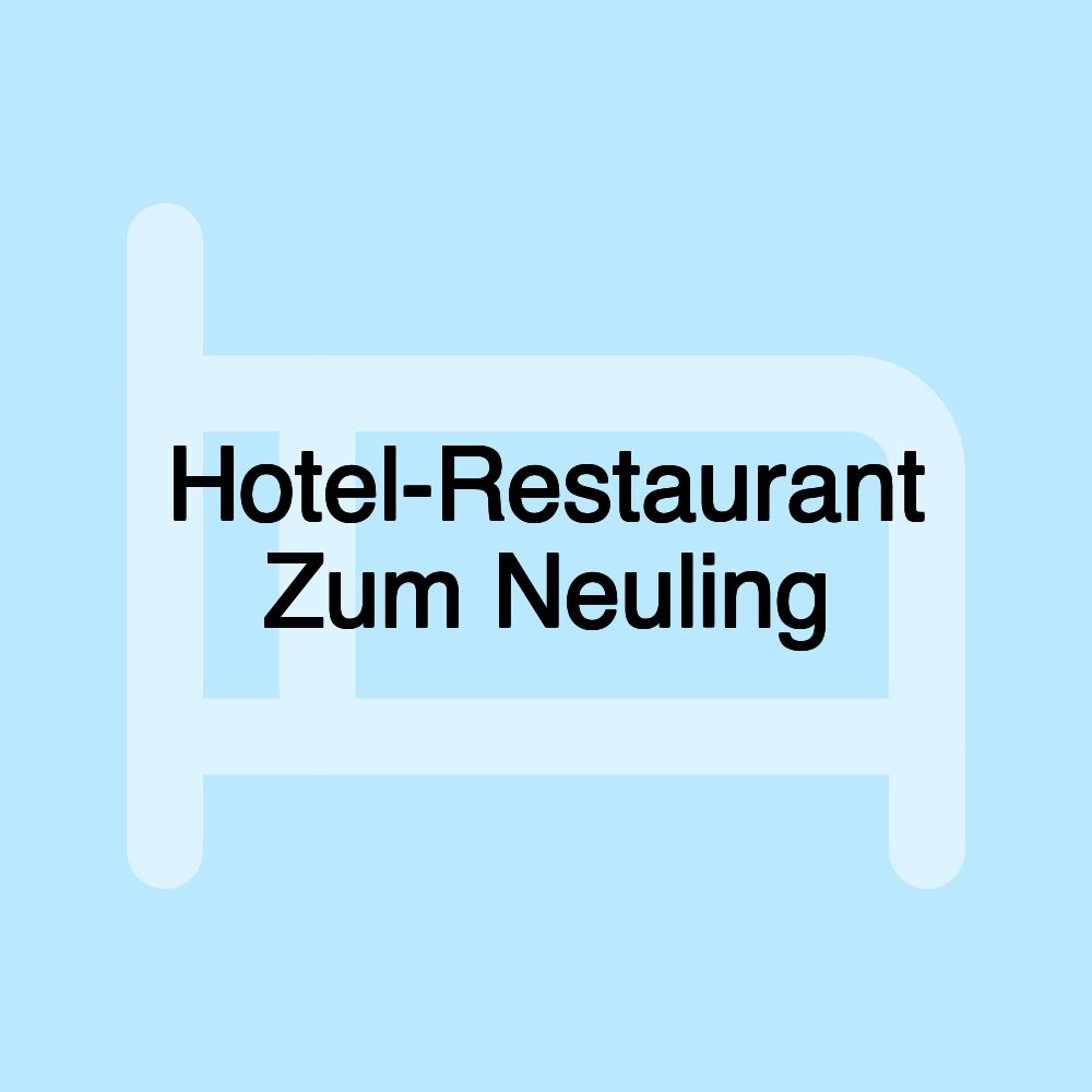 Hotel-Restaurant Zum Neuling