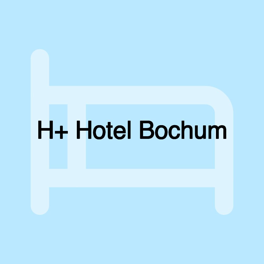 H+ Hotel Bochum