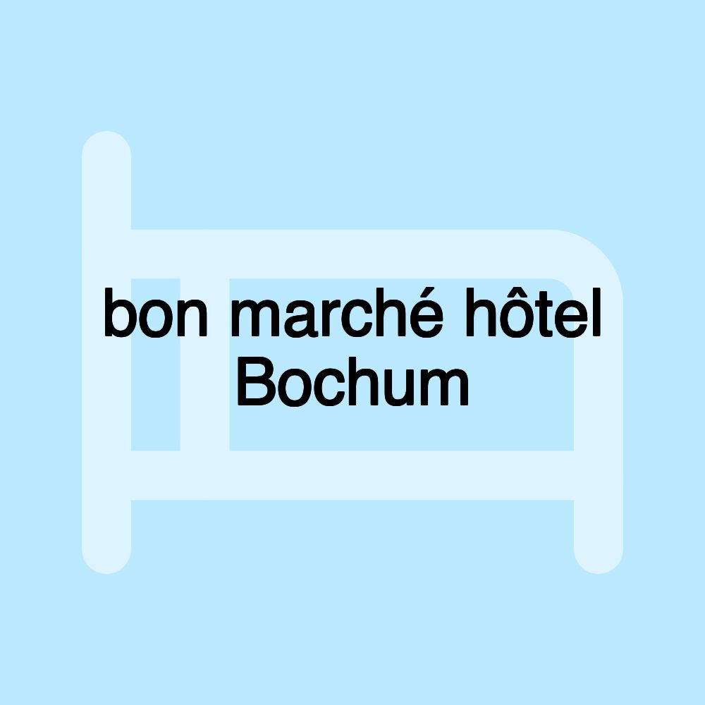 bon marché hôtel Bochum