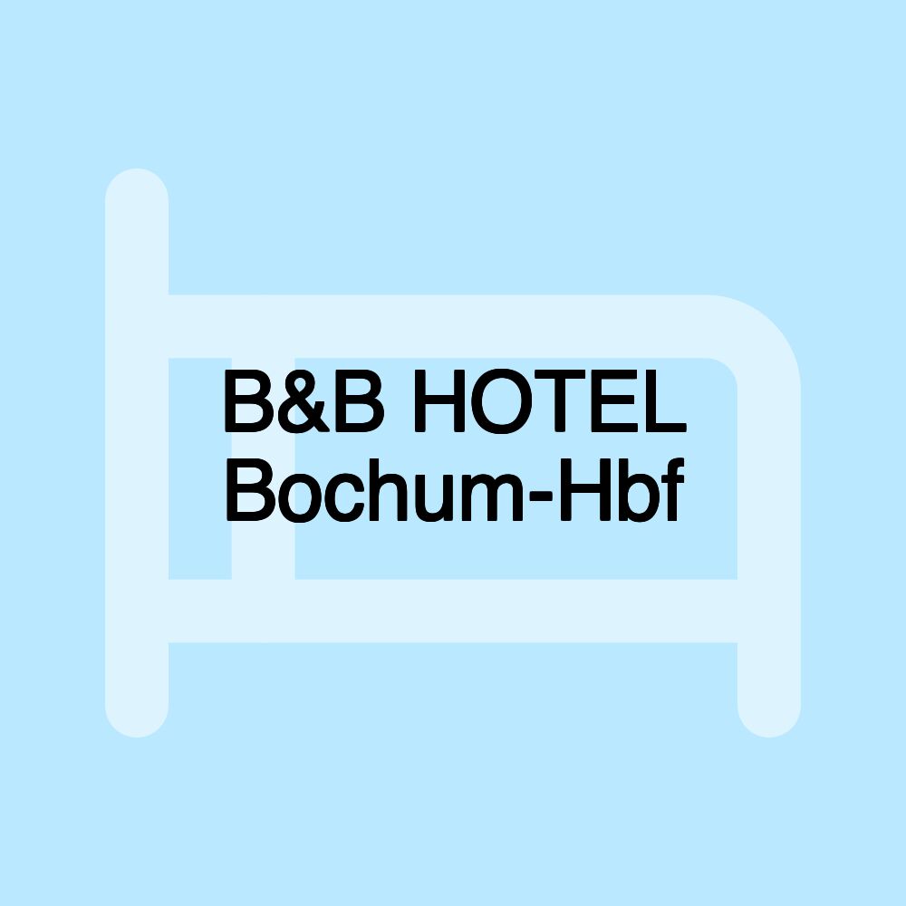 B&B HOTEL Bochum-Hbf