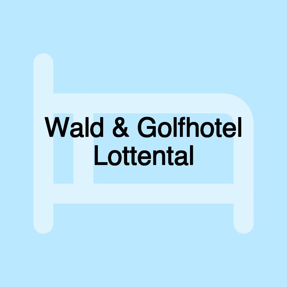 Wald & Golfhotel Lottental