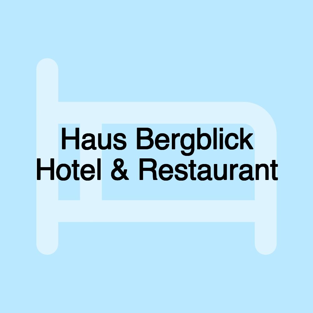 Haus Bergblick Hotel & Restaurant