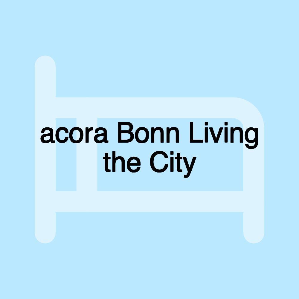 acora Bonn Living the City