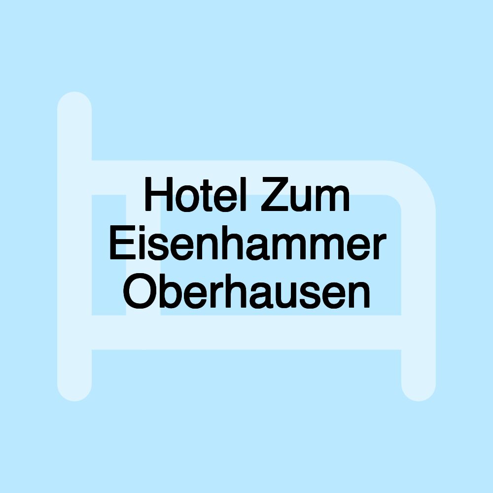 Hotel Zum Eisenhammer Oberhausen