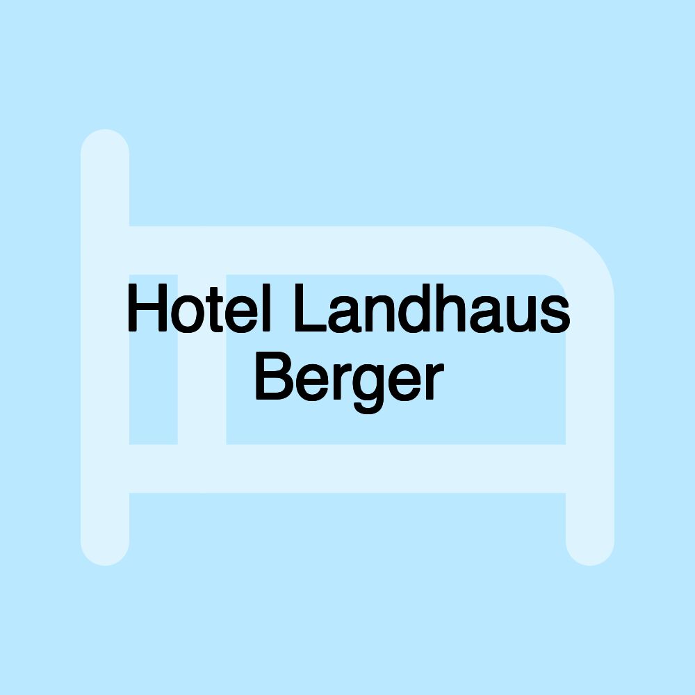 Hotel Landhaus Berger