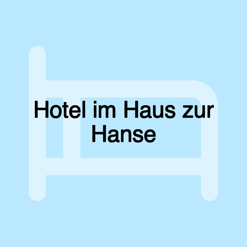 Hotel im Haus zur Hanse