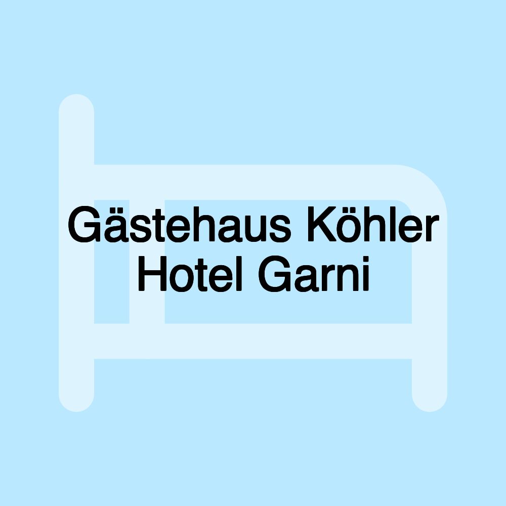 Gästehaus Köhler Hotel Garni