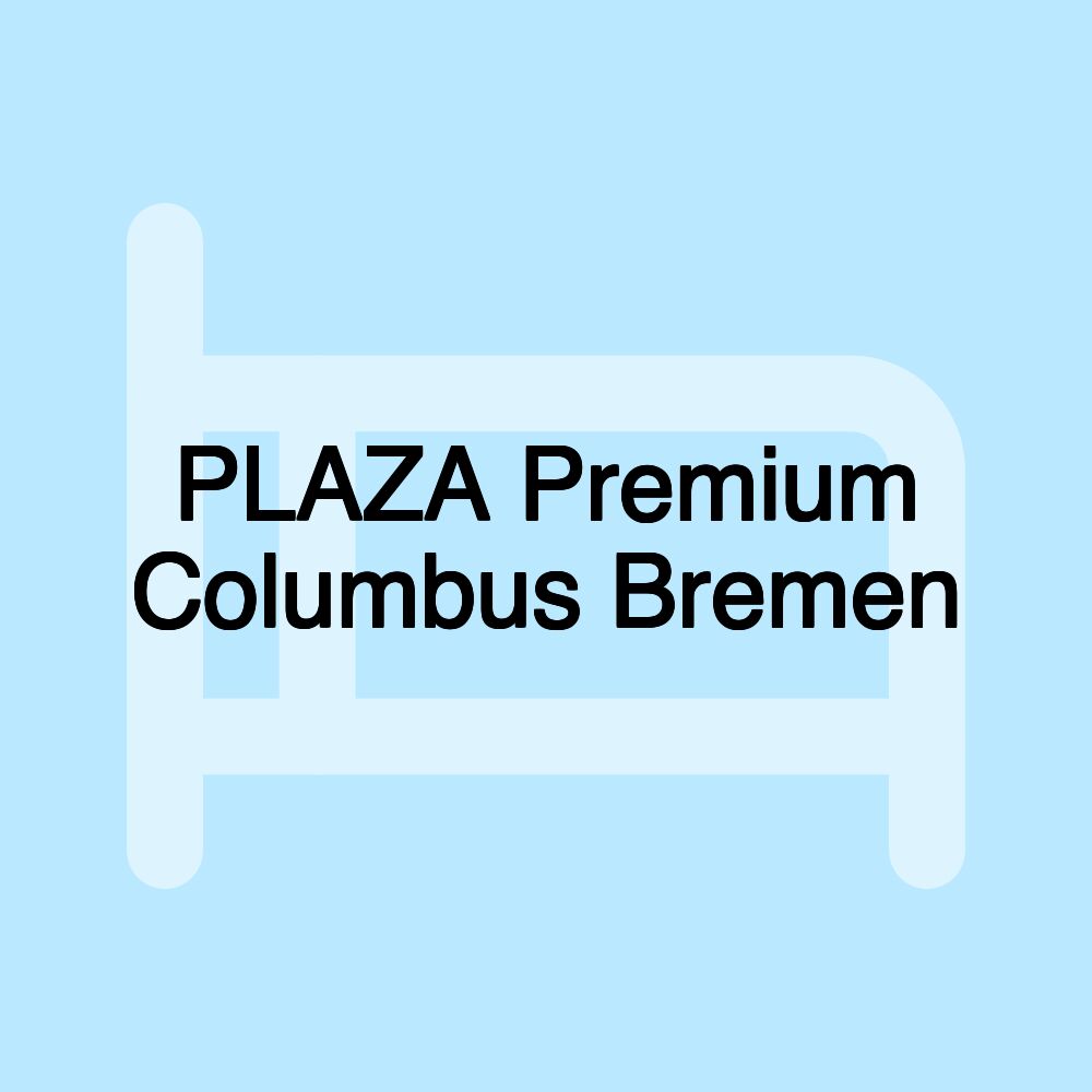 PLAZA Premium Columbus Bremen