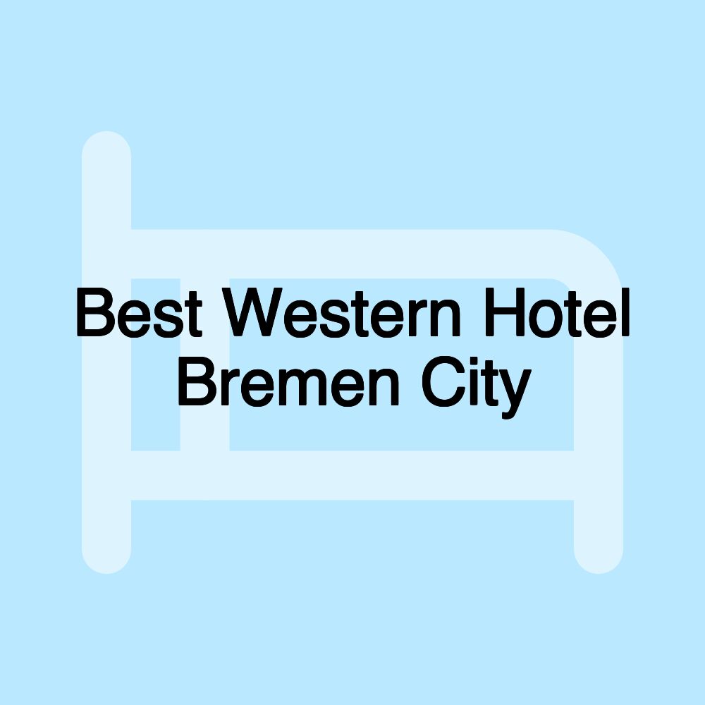 Best Western Hotel Bremen City