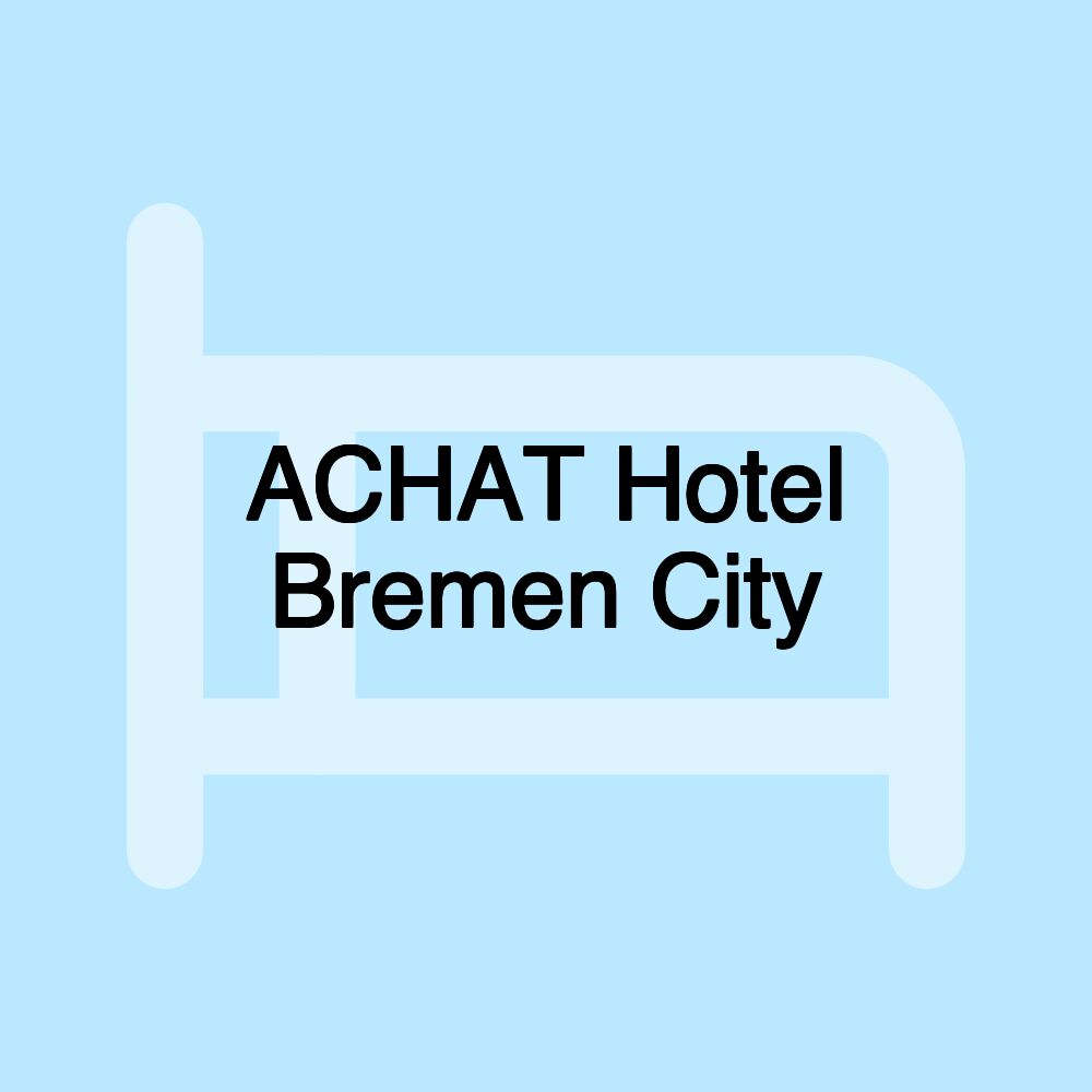 ACHAT Hotel Bremen City