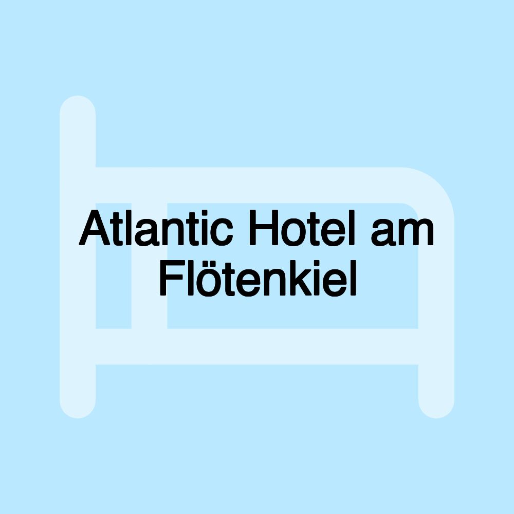 Atlantic Hotel am Flötenkiel