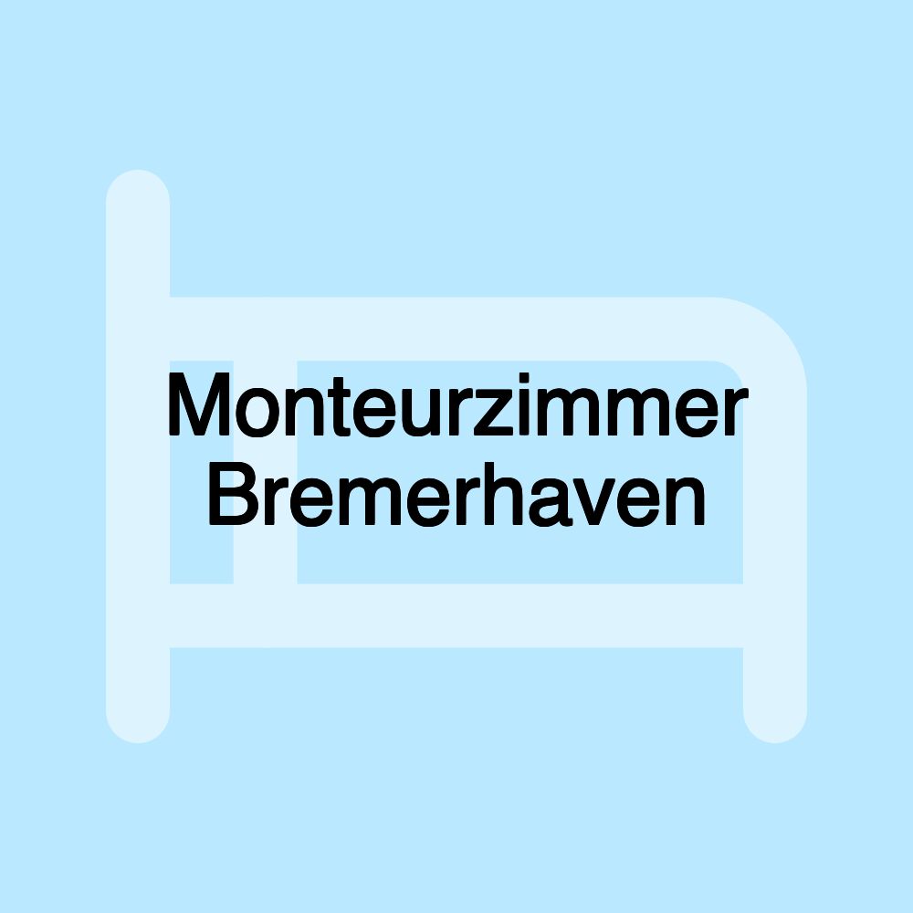 Monteurzimmer Bremerhaven